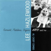 Al Casey Combo & Lee Hazlewood - Farmisht, Flatulence, Origami, ARF!!! And Me---